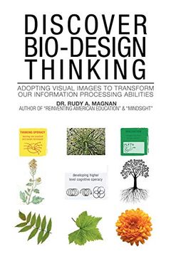portada Discover Bio-Design Thinking: Adopting Visual Images to Transform our Information Processing Abilities (en Inglés)