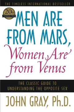 men are from mars, women are from venus,the classic guide to understanding the opposite sex (en Inglés)