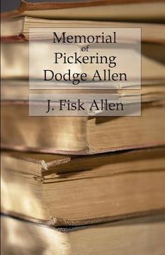 portada Memorial of Pickering Dodge Allen: By His Father