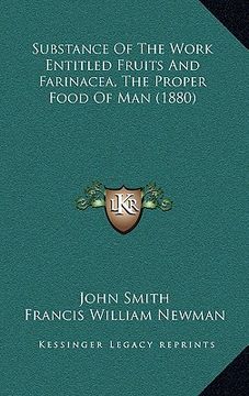 portada substance of the work entitled fruits and farinacea, the proper food of man (1880) (en Inglés)