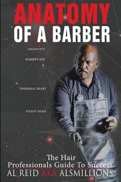 portada Anatomy Of A Barber: The Hair Professionals Guide To Success