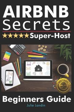 portada Airbnb Secrets Super-Host: Beginners Guide (en Inglés)