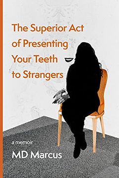 portada The Superior act of Presenting Your Teeth to Strangers (en Inglés)