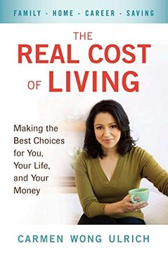 portada The Real Cost of Living: Making the Best Choices for You, Your Life, and Your Money (en Inglés)