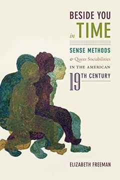 portada Beside you in Time: Sense Methods and Queer Sociabilities in the American Nineteenth Century (en Inglés)