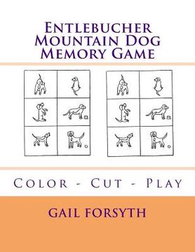 portada Entlebucher Mountain Dog Memory Game: Color - Cut - Play (in English)