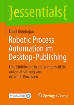 portada Robotic Process Automation im Desktop-Publishing: Eine Einführung in Softwaregestützte Automatisierung von Artwork-Prozessen (en Alemán)