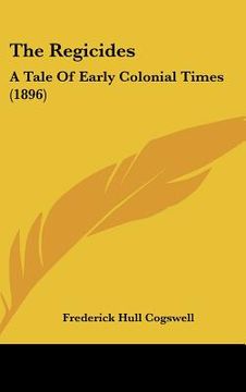 portada the regicides: a tale of early colonial times (1896) (en Inglés)