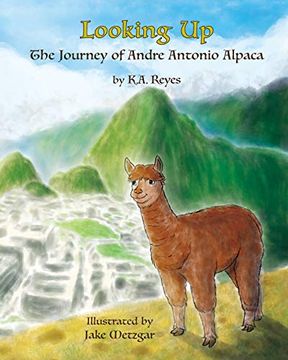 portada Looking up: The Journey of Andre Antonio Alpaca (en Inglés)