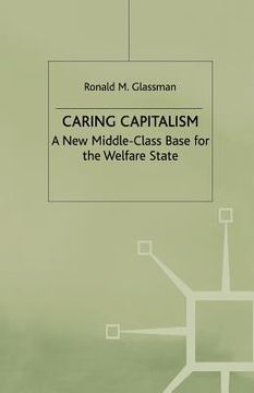 portada Caring Capitalism: A New Middle-Class Base for the Welfare State (in English)