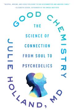 portada Good Chemistry: The Science of Connection, From Soul to Psychedelics (en Inglés)