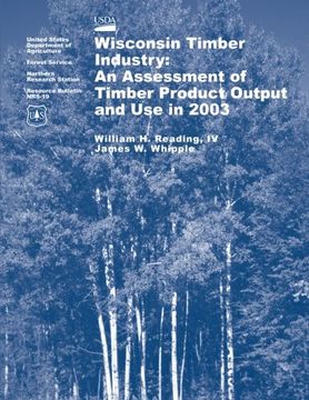 portada Wisconsin Timber Industry: An Assessment of Timber Product Output and Use in 2003