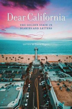 portada Dear California: The Golden State in Diaries and Letters 