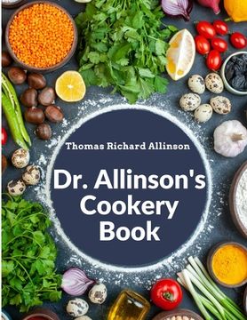 portada Dr. Allinson's Cookery Book: Comprising Many Valuable Vegetarian Recipes (in English)