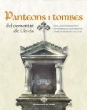 portada Panteons i tombes del cementiri de Lleida: Catàleg historicoartistic (La Paeria)