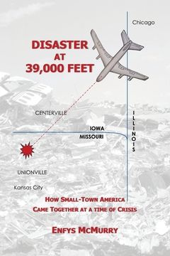 portada Disaster at 39,000 Feet: How Small-Town America Came Together at a Time of Crisis (en Inglés)
