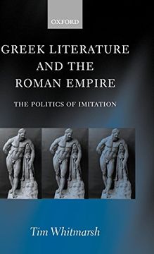 portada Greek Literature and the Roman Empire: The Politics of Imitation (en Inglés)