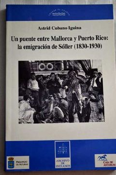 portada Un Puente Entre Mallorca y Puerto Rico: La Emigracio? N de So? Ller, 1830-1930 (Cruzar el Charco) (Spanish Edition)