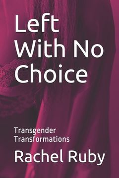 portada Left With No Choice: Transgender Transformations (en Inglés)