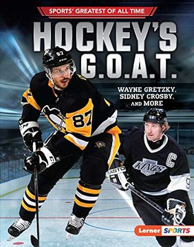 portada Hockey'S G. O. A. T. Wayne Gretzky, Sidney Crosby, and More (Sports Greatest of all Time) 