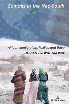 portada Somalis in the Neo-South: African Immigration, Politics and Race (en Inglés)