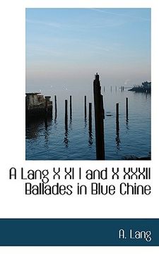portada a lang x xi i and x xxxii ballades in blue chine (en Inglés)