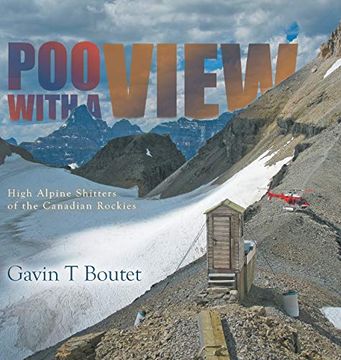 portada Poo With a View: High Alpine Shitters of the Canadian Rockies (en Inglés)