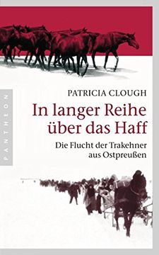 portada In Langer Reihe Über das Haff: Die Flucht der Trakehner aus Ostpreußen (en Alemán)