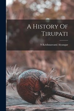 portada A History Of Tirupati (en Inglés)