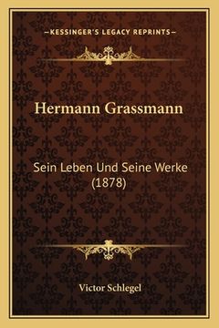 portada Hermann Grassmann: Sein Leben Und Seine Werke (1878) (in German)