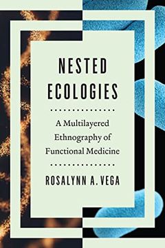 portada Nested Ecologies: A Multilayered Ethnography of Functional Medicine 