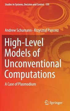 portada High-Level Models of Unconventional Computations: A Case of Plasmodium (en Inglés)