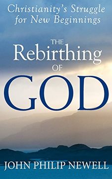portada The Rebirthing of God: Christianity's Struggle for New Beginnings