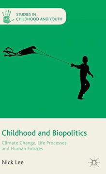 portada Childhood and Biopolitics: Climate Change, Life Processes and Human Futures (Studies in Childhood and Youth) (en Inglés)