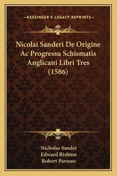 portada Nicolai Sanderi De Origine Ac Progressu Schismatis Anglicani Libri Tres (1586) (en Latin)