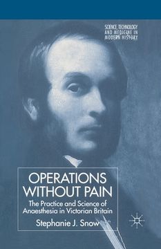 portada Operations Without Pain: The Practice and Science of Anaesthesia in Victorian Britain (en Inglés)