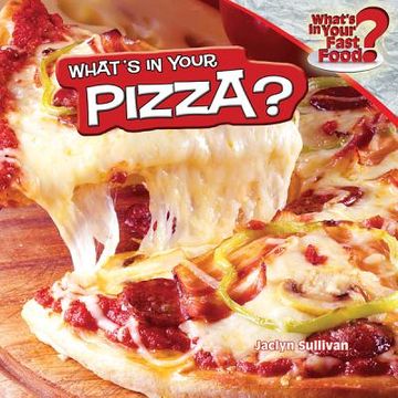 portada what`s in your pizza?