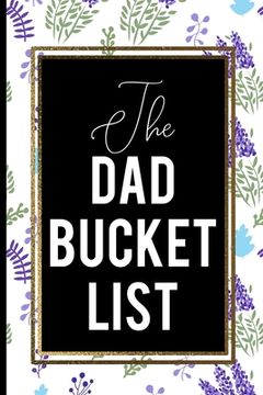 portada The Dad Bucket List: White Blue cover Dad gift cute cool Bucket List (en Inglés)