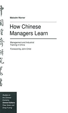 portada How Chinese Managers Learn: Management and Industrial Training in China (Studies on the Chinese Economy) (en Inglés)