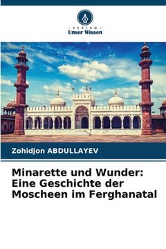 portada Minarette und Wunder: Eine Geschichte der Moscheen im Ferghanatal (en Alemán)