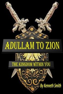 portada Adullam to Zion: The Kingdom Within You