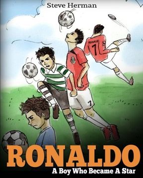 portada Ronaldo: A boy who Became a Star. Inspiring Children Book About Cristiano Ronaldo - one of the Best Soccer Players in History. (Soccer Book for Kids) 
