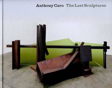 portada Anthony Caro - the Last Sculptures