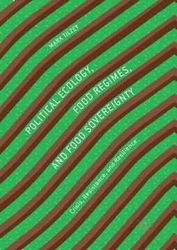 portada Political Ecology, Food Regimes, and Food Sovereignty: Crisis, Resistance, and Resilience (en Inglés)