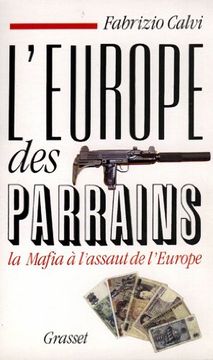 portada L'europe des Parrains: La Mafia à L'assaut de L'europe