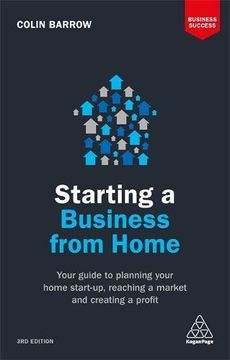 portada Starting a Business From Home: Your Guide to Planning Your Home Start-up, Reaching a Market and Creating a Profit (Business Success) (in English)