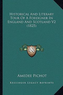 portada historical and literary tour of a foreigner in england and scotland v2 (1825) (en Inglés)