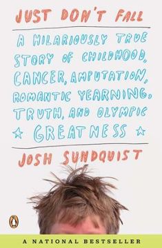 portada Just Don't Fall: A Hilariously True Story of Childhood, Cancer, Amputation, Romantic Yearning, Truth, and Olympic Greatness 