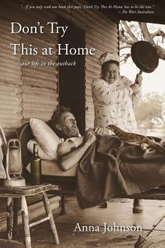 portada Don't Try This at Home: Our life in the outback (en Inglés)