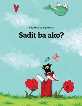 portada Sadit ba ako?: Children's Picture Book (Bicolano/Bikol/Coastal Bikol/Bikol Naga Edition) (en Tagalo)